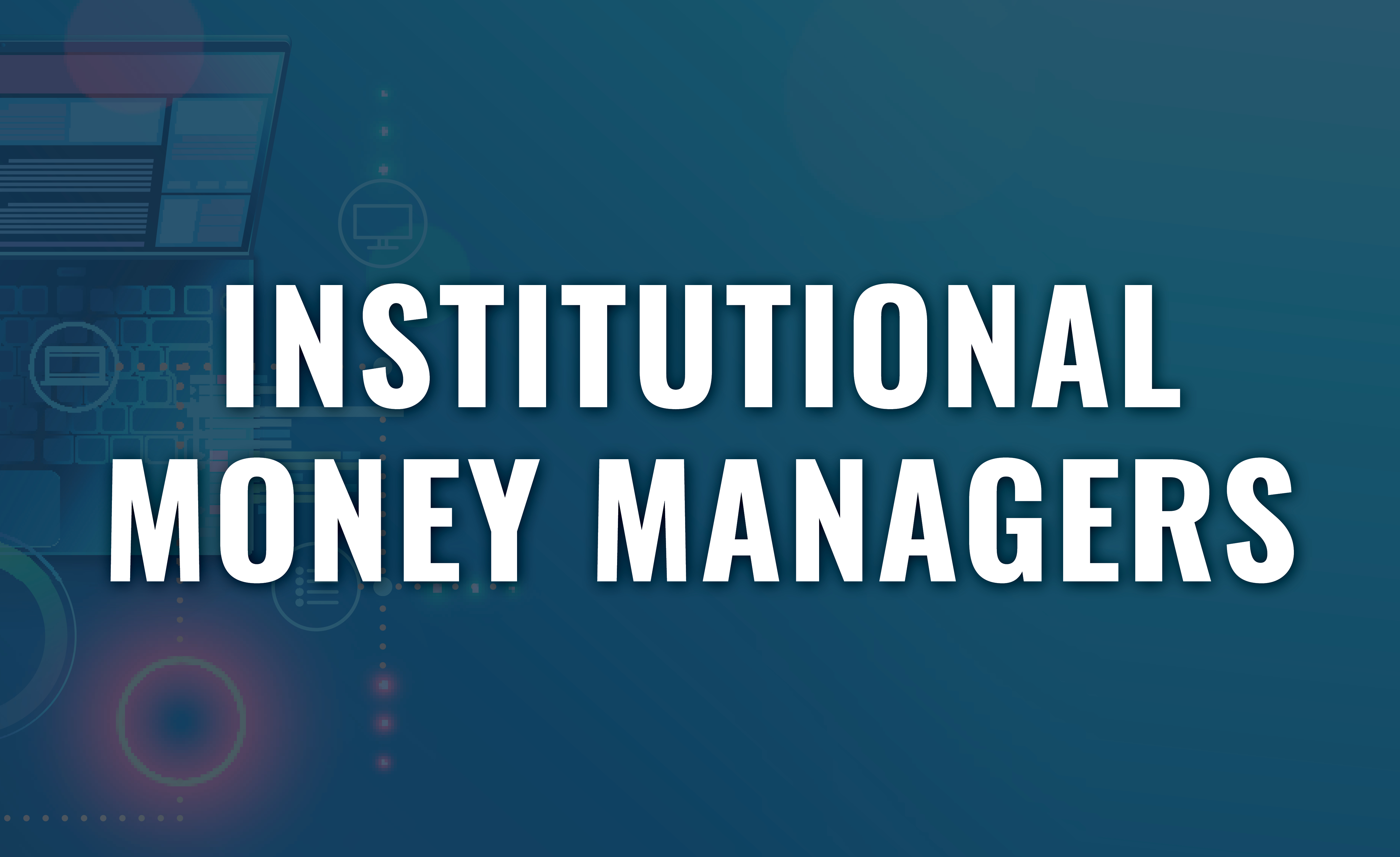 Institutional Money Managers